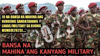 PIPITSUGING MILITAR?:10-BANSA NA MAY PINAKAMAHINANG MILITAR SA BUONG MUNDO// 2023