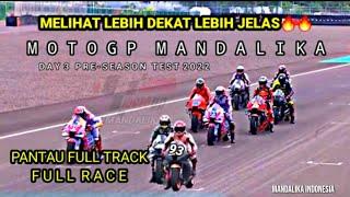 FULL TRACK TES PRAMUSIM HARI KE 3 MOTOGP MANDALIKA 2022