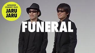 『Funeral』JARUJARU 』JAPANESE COMEDY