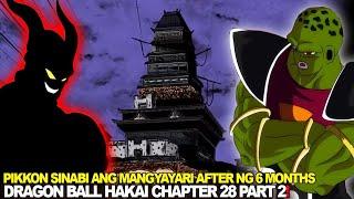 PIKKON IPINALIWANAG ANG MANGYAYARI AFTER NG 6 MONTHS! | DRAGON BALL HAKAI | CHAPTER 28 PART 2