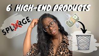 6 HIGH-END PRODUCTS NOT WORTH SPLURGING ON....SAVE YOUR $$$