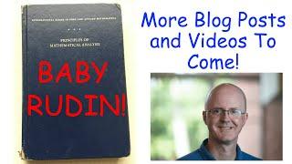 Baby Rudin: Let Me Help You Understand It!