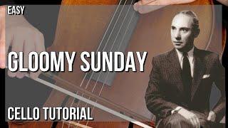 How to play Gloomy Sunday by Rezso Seress on Cello (Tutorial)