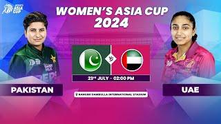 PAKISTAN VS UAE | ACC WOMEN'S ASIA CUP 2024 | MATCH 9