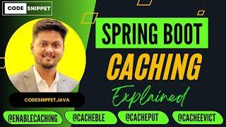 Master Spring Boot Caching: Basics, Internals, and Advanced Annotations Explained