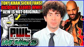 Tony Khan Wants SICKO Fans? Ricochet LEAVING WWE! AEW Is NOT ORIGINAL!