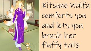 ASMR Kitsune Waifu comforts you and let you brush her fluffy tails