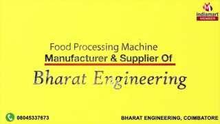 Food Processing Machine and Equipment by Bharat Engineering, Coimbatore