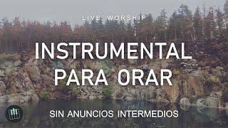 INSTRUMENTAL PARA ORAR Y MEDITAR  -  SIN ANUNCIOS INTERMEDIOS  -  PIANO PARA ORAR