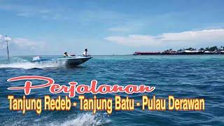 Perjalanan Tanjung Redeb Ke Tanjung Batu Lanjut Pulau Derawan