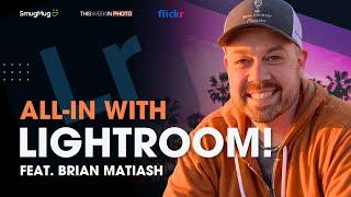 TWiP 827 - All-IN with Lightroom, feat. Brian Matiash