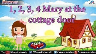 1,2,3,4 Mary At The Cottage Door ~ Popular Nursery Rhymes For Kids