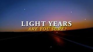 Light Years - Are You Sure? (Lyric Video)