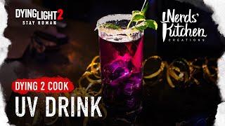 Dying Light 2 Stay Human - Dying 2 Cook (UV Drink by Nerd's Kitchen)