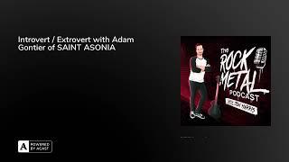 Introvert / Extrovert with Adam Gontier of SAINT ASONIA