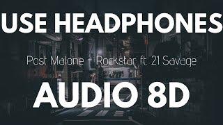 Post Malone - rockstar Ft. 21 Savage | 8D AUDIO