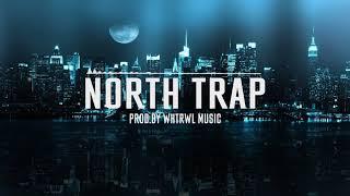 Trap/ Dirty South 2019 | "North Trap"