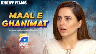 Maal E Ghanimat | Short Film | Omer Shahzad - Fatima Effendi - Raeed Alam | Geo Films