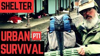 URBAN SURViVAL - Pt 1 SHELTER #survival #survivalgear #homelessness