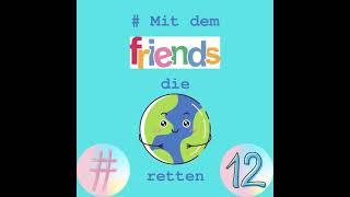 # Mit dem friends die Welt retten