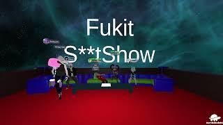 The Fukit S**tShow - Episode 2: VRChat