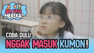 Coba Dulu Aku Gak Masuk Kumon!