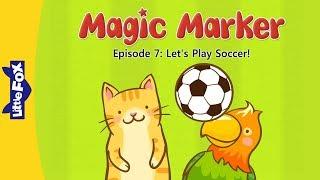 Magic Marker 7 | Let's Play Soccer! | Fantasy | Little Fox | Bedtime Stories
