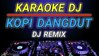KARAOKE KOPI DANGDUT - VITA ALVIA DJ REMIX BY JMBD