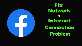 Fix Facebook App Network & No Internet Connection Error Problem in Android Smartphone