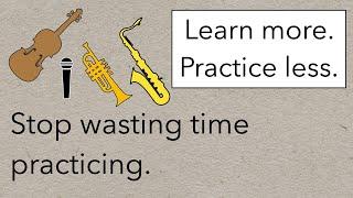 Get Better At Music By Practicing Less