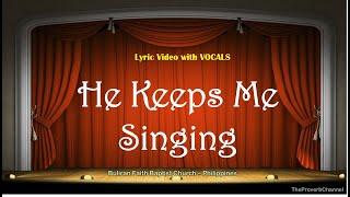 He Keeps Me Singing - Video Lyrics with Vocals (Christian / Gospel / Church Song)