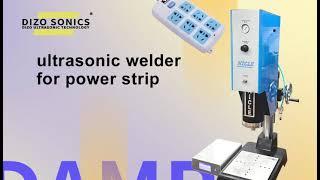 Professional ultrasonic power strip welder Manufacturer -Dizo