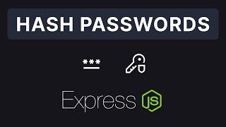 Express JS #17 - Hashing Passwords