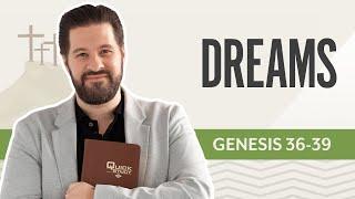 Dreams | Genesis 36-39