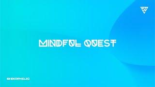 MINDFUL QUEST