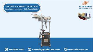 Hologram Sticker Labelling Machine | Excise Sticker Label Applicator Machine Up to 600 Labels/Min.