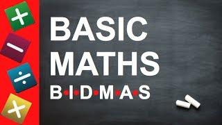 BASIC MATHS - BIDMAS (for Key Stage 2 + 3, GCSEs, and Beginners)