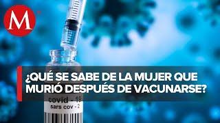 Sin evidencia aún, que muerte de mujer en Hidalgo se relacione a vacuna anticovid: Ssa