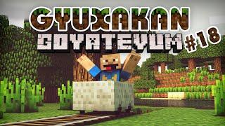 MINECRAFT VANILLA ԳՅՈՒՂԱԿԱՆ Goyatevum | #18 | ՍԱՐՔԵՑԻ ԵՐԿԱԹՈՒՂԻ?!