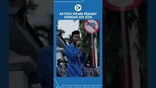 Aktivis Siram Pejabat dengan Air Doa