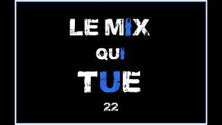 Le Mix Qui Tue 22 (MAXI)