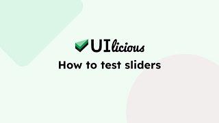 How to test slider components | UIlicious Test Automation Tutorials