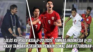 Lolos ke Piala Asia U-20 2025, Timnas Indonesia U-20 Akan Tambah Kekuatan Pemain Lokal dan Keturunan