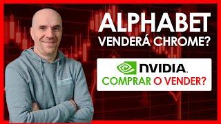 ALPHABET VENDERÁ CHROME?, resultados NVIDIA, comprar o vender?Las mejores ACCIONES para COMPRAR.