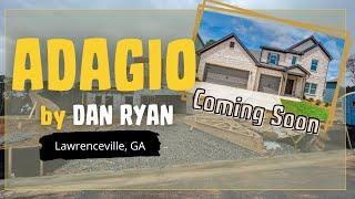 New Construction in Lawrenceville, GA - Adagio by Dan Ryan - Coming Soon in Lawrenceville, Georgia