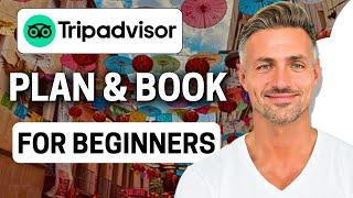 How To Use Tripadvisor to Plan & Book Trips Tutorial For Beginners - 2025