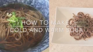 How To Make: Cold And Warm Soba Noodles （ざるそばと温かいお蕎麦）