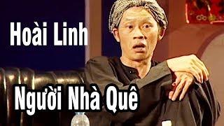 Hài Hoài Linh - Hài Kịch " Người Nhà Quê " - Hài Hoài Linh, Thái Hòa, Chí Tài