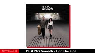 Mr & Mrs Smooth - Find The Line (Official Audio Release)