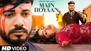 Maine Royaan | Cute  Love Story | Tanveer Evan & Yasser Desai | Official Raj | Sad Song 2022